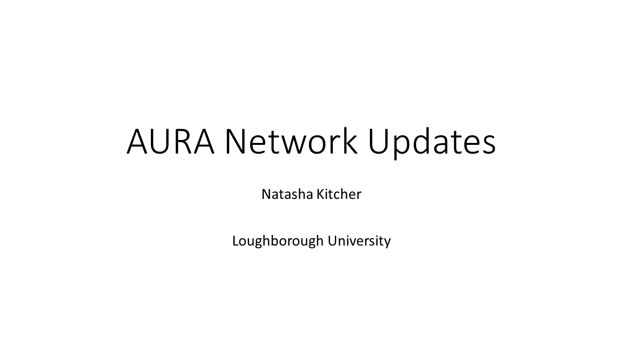 AURA Network Updates from Natasha Kitcher (RA)